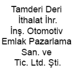 Tamderi Deri İthalat İhracat İnşaat Otomotiv Emlak Pazarlama Sanayi Ve Ticaret Limited Şirketi