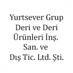 Yurtsever Grup Deri Ve Deri Ürünleri İnşaat Sanayi Ve Dış Ticaret Limited Şirketi