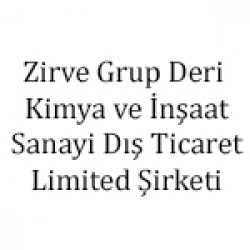 Zirve Grup Deri Kimya Ve İnşaat Sanayi Dış Ticaret Limited Şirketi